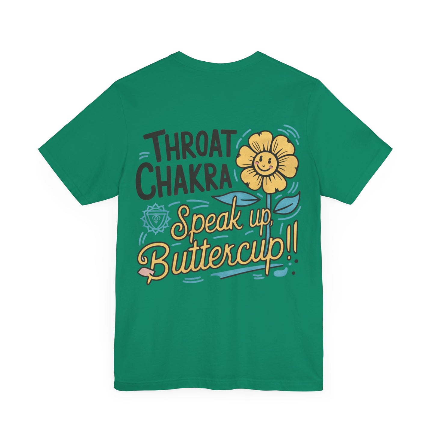 "Throat Chakra: Speak Up, Buttercup! Fun and Uplifting Tee